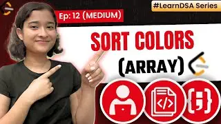 12. Sort Colors | Arrays - Medium | Learn DSA | Leetcode 75