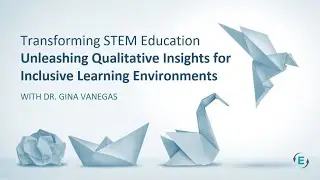 Transforming STEM Education: Unleashing Qualitative Insights for Inclusive Learning Environments
