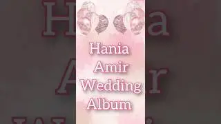 Hania Amir Wedding Album #shortvideos#ytshortsviral#haniaamir#viralvideos#celebrityweddings#cute