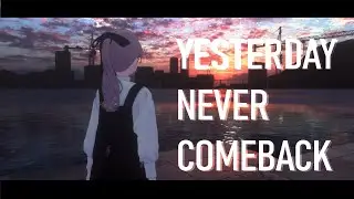 𝒀𝒆𝒔𝒕𝒆𝒓𝒅𝒂𝒚 𝒏𝒆𝒗𝒆𝒓 𝒄𝒐𝒎𝒆𝒃𝒂𝒄𝒌