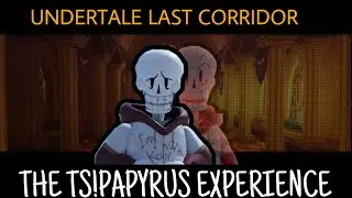 THE TS!PAPYRUS EXPERIENCE - Undertale Last Corridor - Cinnamon