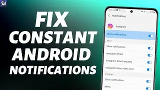 How to Fix Constant Notifications on Android? (2024)