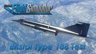 MSFS -  Bristol Type 188 by TangoGolf Flight Test
