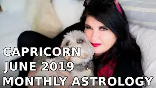 Capricorn Monthly Astrology Horoscope June 2019