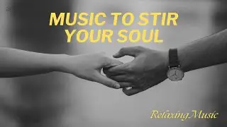 TENDER MELODIES: MUSIC TO STIR YOUR SOUL