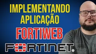 Implementando aplicação no FortiWeb - 