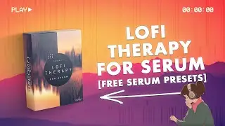 Tunecraft Lofi Therapy for Serum [FREE SERUM PRESETS] | Lofi & Chill Hip Hop sounds