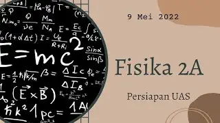 Fisika 2A - Persiapan UAS Fisika