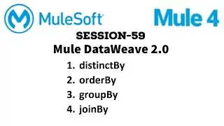 MuleSoft | Mule ESB 4 | Session 59 | Mule dataweave 2.0 | distinctBy, orderBy, groupBy, joinBy