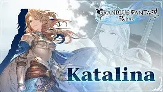 [#GranblueFantasy:Relink] Katalina Gameplay
