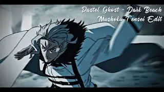 Pastel Ghost - Dark Beach ( Mushoku Tensei Edit )