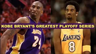 Kobe Bryant’s 10 Greatest Playoff Series All-Time