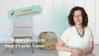 Interview with SuperYachtNanny Ella Peters: Life on a Luxury Yacht | Nanny Insights