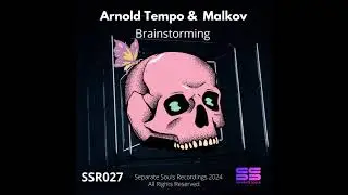 Arnold Tempo & Malkov - Brainstorming (Original Mix)