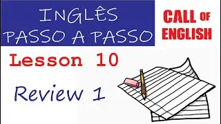 Curso de inglês passo a passo - Aula 10 - Review 1