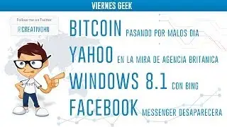 Viernes Geek: Bitcoin pasando un mal rato, Yahoo, Windows 8.1 & Facebook Messenger
