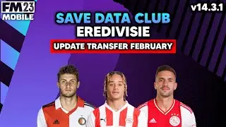 Football Manager 2023 Mobile | Save Data Club | Eredivisie | Update Transfer February