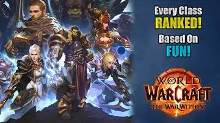 The War Within Class Tier List! ...Based on Fun! | World of Warcraft
