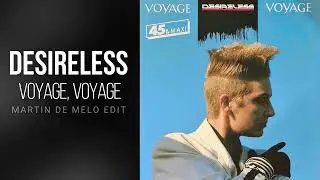 Desireless - Voyage, Voyage (Martin de Melo Edit) 5:05 — 124 BPM — DJ-friendly