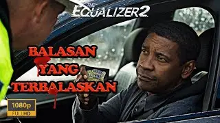 PEMBALASAN ATAS KEMATIAN TEMANKU❗ - Alur Cerita Film The Equalizer 2