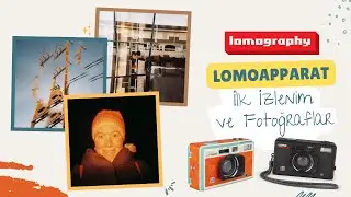 2023'ün İlk Fotoğraf Makinesi - Karşınızda Lomography LomoApparat! // İnceleme ve İlk Fotoğraflar