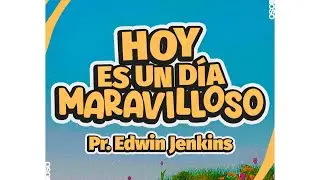 HOY ES UN DÍA MARAVILLOSO - Edwin Jenkins