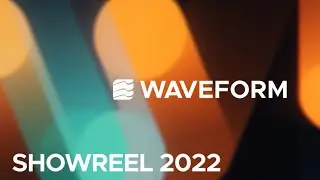 Waveform | Showreel 2022