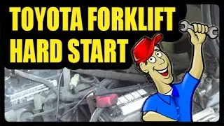 Toyota Forklift , Hard Start , Rough Idle