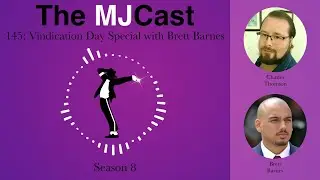 The MJCast 145: Vindication Day Special with Brett Barnes