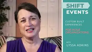 Shift Events with Lyssa Adkins, Agile & Leadership Coach