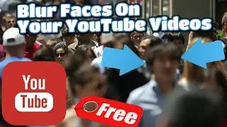 How To Blur Parts and Faces On Your YouTube Videos 2017 TechnoTrend