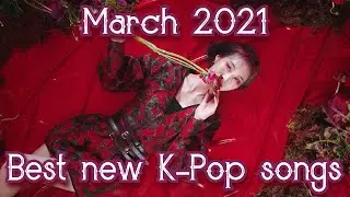 TOP 126 new K-Pop songs (including b-sides) [March 2021]