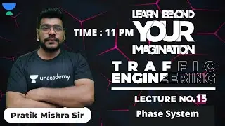 Phase System | L - 15 | Transport Engineering | GATE 2022 | Pratik Sir