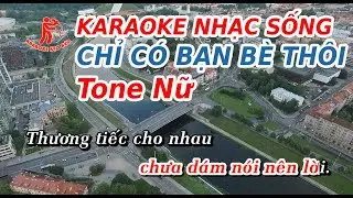 Karaoke Chỉ Có Bạn Bè Thôi tone nữ beat chuẩn hay - Karaoke Kẹo Kéo