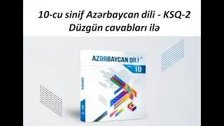 10-cu sinif Azərbaycan dili - KSQ-2  Düzgün cavabları ilə
