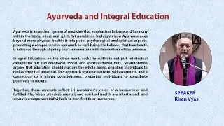 Ayurveda and Integral Education | Speaker: Kiran Vyas