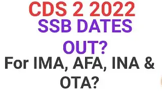 CDS 2 2022 SSB DATES | CDS 2 2022 SSB DATE SELECTION FOR IMA INA AFA AND OTA | 
