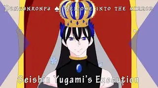 DR RP : WITM | SEISHIN YUGAMI'S EXECUTION ( NOT USED )