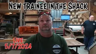 New trainee in the Shack- live 5/7/2024