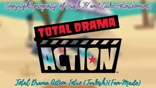Total Drama Action Intro (Turkish)(Fan-Made)