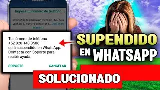 SUSPENDIDO en WhatsApp SOLUCIÓN 2023-2024|Tu número de teléfono esta supendido Whatsapp|Resuelto