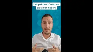 Un patron n'exerce plus le métier dont il est expert !