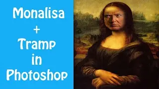 How to Put Your face in a Monalisa Tramp version in Photoshop