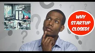 Why Startup Closed! | Startup | Why do startups fail | things to consider before starting a business