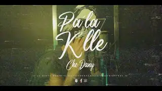 Che Dany - Pa' La K'lle 🔥🇲🇽 (ElDeLaEfeProduce)
