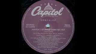 Gonzalez...Haven't Stopped Dancing Yet...