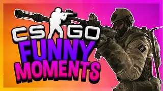 CSGO Funny Moments & Fails! - Being Globally Offensive (CSGO Gameplay)
