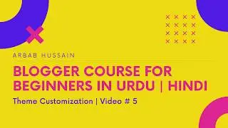 Blogger Course 2020 | Theme Customization | Free Portfolio Website | Free Blogger Website | Part 5