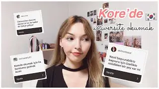 Kore’de Üniversite Okumak 📚 | Merak ettikleriniz 🇰🇷🇹🇷