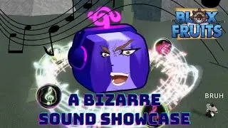 A Bizarre Sound Showcase - Blox Fruits